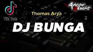 DJ BUNGA Thomas Arya Fullbass Viral Tiktok Terbaru