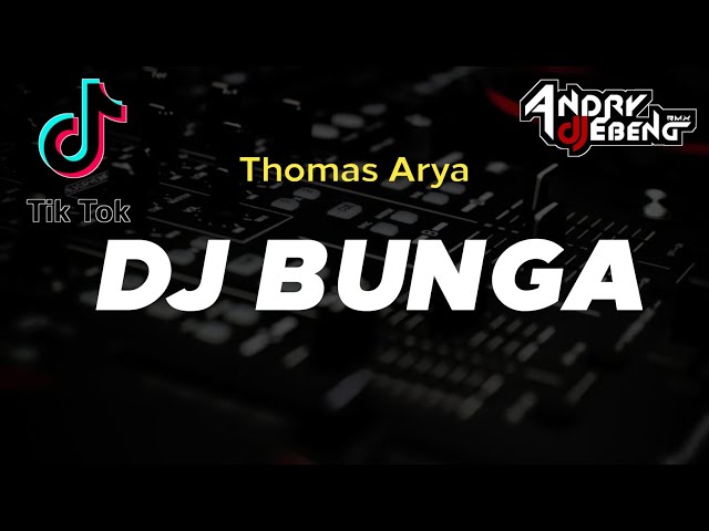 DJ BUNGA Thomas Arya Fullbass Viral Tiktok Terbaru class=