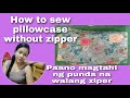 How to make pillow case without zipper/Paano gumawa ng punda na walang zipper