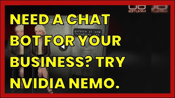 NEED A CHAT BOT FOR YOUR BUSINESS? TRY NVIDIA NEMO.