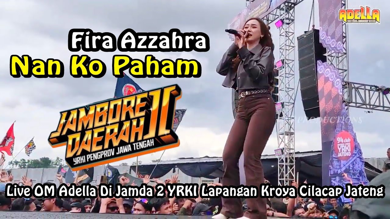 FIRA AZZAHRA NAN KO PAHAM OM ADELLA LIVE JAMDA 2 YRKI JATENG KROYA CILACAP