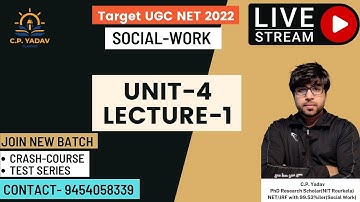 Lecture-1 || Unit-4 || Revision -Live Class || UGC NET || Social Work || C.P. Yadav