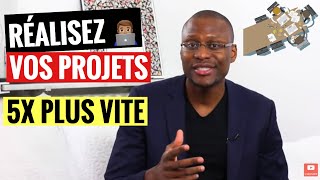 Comment Réaliser Vos Projets 5 Fois Plus Vite Que Les Autres