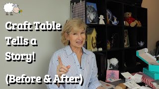 Craft Table Tells a Story | Before &amp; After Clean Up!