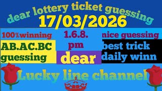 Dear lottery guessing 17/03/2026 Lucky Line channel #deardailyguessig #luckylinechannel