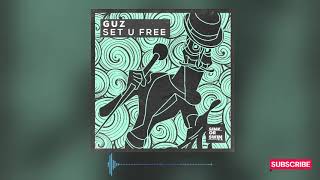 GUZ (NL) - Set U Free (Extended Mix)