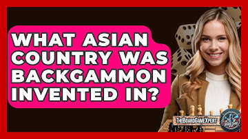 What Asian Country Was Backgammon Invented In? - The Board Game Xpert