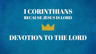 Because Jesus is Lord | 1 Corinthians