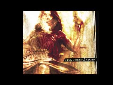 John Wesley - Some Miracle - Shiver