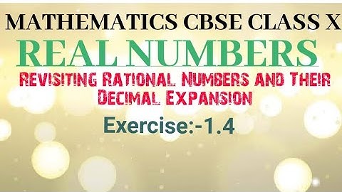 REAL NUMBERS CLASS 10 CBSE ||Revisiting Rational Numbers and Their Decimal Expansion||Ex.1.4