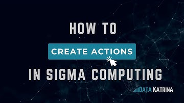 How to Create Actions in Sigma Computing