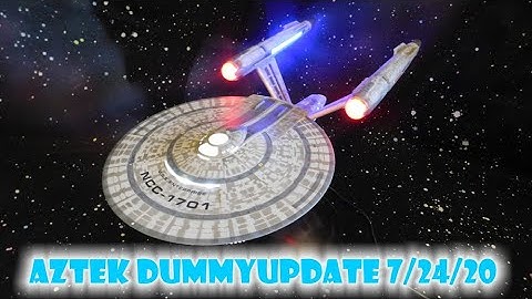 Aztek Dummy Update 7/24/20 - 1000 scale Pike Enterprise Part 2
