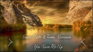 Saara Aalto & Teemu Roivainen - You Raise Me Up (lyrics)