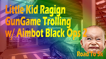 Angry Little Kid Trolling Black Ops 2 GunGame w/ Aimbot