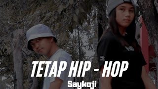 Saykoji - TETAP HIP - HOP | Dancefellows / Markus Chorography