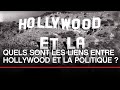Quels sont les liens entre Hollywood et la Politique ? - Toute l'Histoire