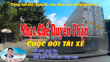 Cuộc Đời Tài Xế - Nhạc Chế Duyên Phận | THƯƠNG CHO NGHỀ TÀI XẾ