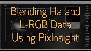RAC Imaging Workshop — Blending Ha Data with L-RGB Data Using PixInsight