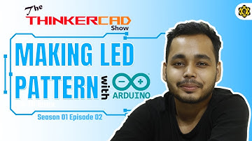 LED Pattern Blink with an Arduino| The Thinkercad Show| S01E02| Tinkercad Projects| Think Again Lab