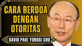David Yonggi Cho Mengungkapkan Deklarasikan Firman Dan Lihat Hal Yang Mustahil Terjadi