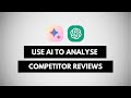 Competitor Reviews Analysis with ChatGPT/Bard | Use AI to find Competitor Strengths and Weaknesses