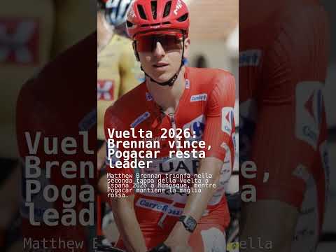Video Vuelta 2026: Brennan vince, Pogacar resta leader