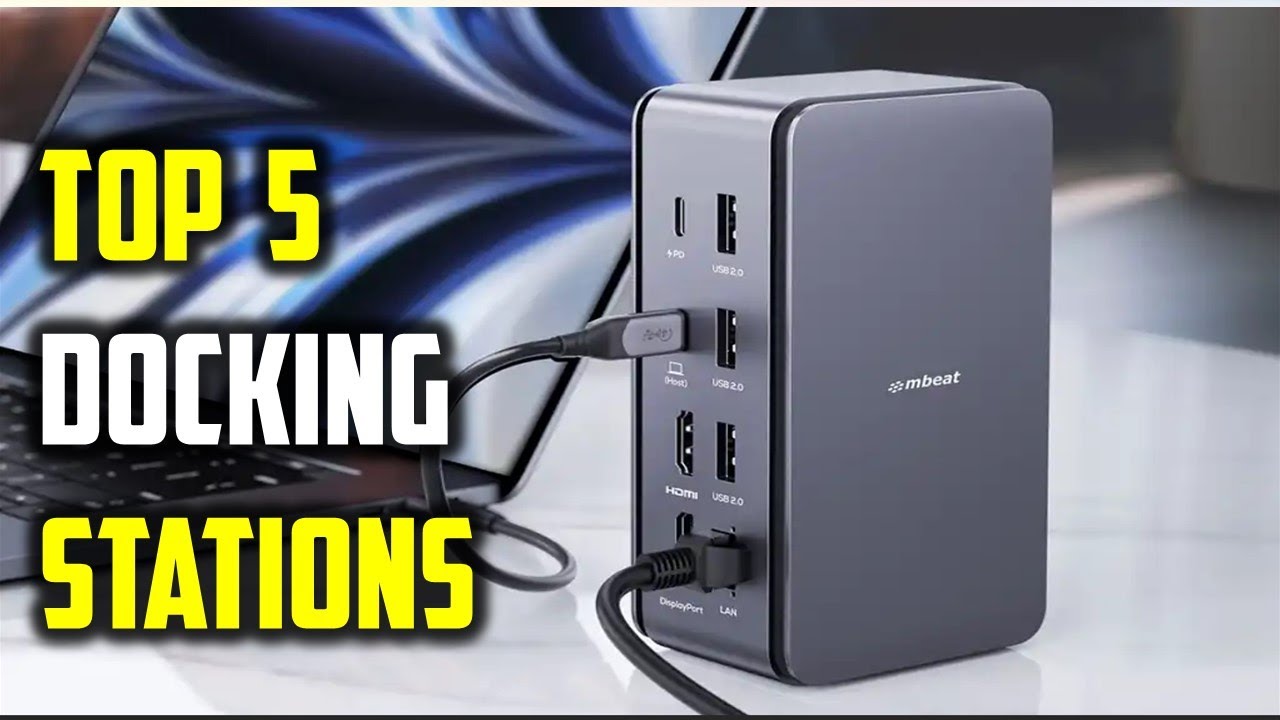Best Docking Stations in 2025 | Top 5 Laptop Docking Stations 2025 ...