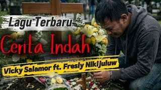 Cerita Indah  Vicky Salamor Ft Fresly Nikijuluw  Cover 