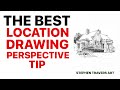 The best location drawing perspective tip