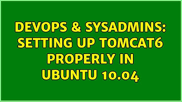 DevOps & SysAdmins: Setting up Tomcat6 properly in Ubuntu 10.04