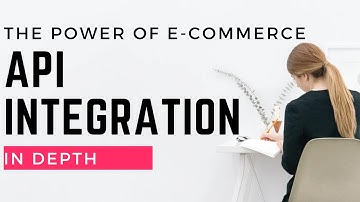 The Power of eCommerce API Integration