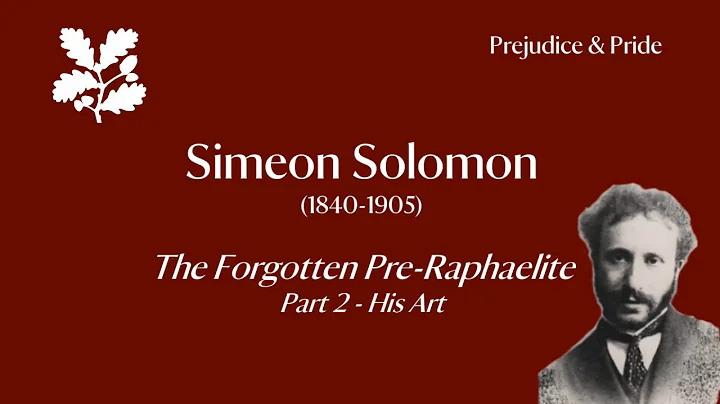 Simeon Solomon: The Forgotten Pre Raphaelite - Par...