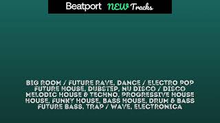 Beatport New DANCE / ELECTRO POP, BIG ROOM, TRAP / WAVE, FUTURE BASS, ELECTRONICA 2023-12-19