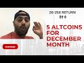 CRYPTO WE ARE IN NEW MONTH 5 PROMISING ALTCOINS FOR DECEMBER 2024