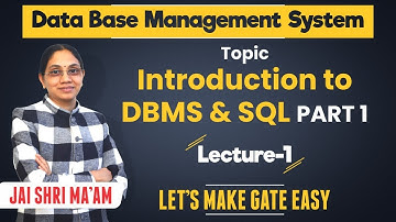 Introduction to DBMS | SQL | Part- 1 | Data Base Management System | Gate- 2021 | By Jaishri Gupta