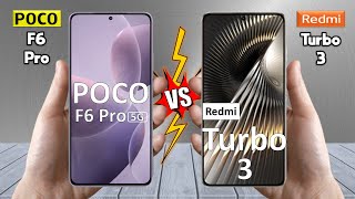 Poco F6 Pro Vs Redmi Turbo 3  Full Comparison  Techvs