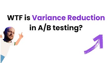 WTF is variance reduction in A/B testing?