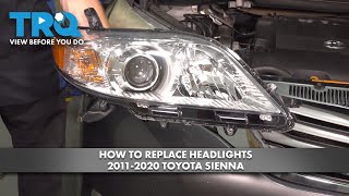 How to Replace Headlights 2011-2020 Toyota Sienna