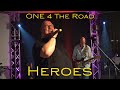 ONE 4 The Road - Heroes