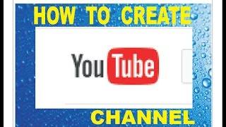How to Create Youtube Channel  Simple - In 2017
