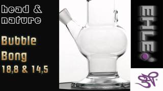 Ehle bubble bong - head&nature