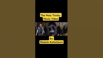 The Holy Trinity. Music Video. By: Shalom Kolontarov