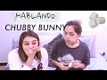 HABLANDO CHUBBY BUNNY! - Calle y Poché