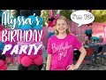 Alyssa's 13th Birthday Party! How Do We Have a Teenager?!!