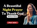 A Night Prayer to Thank God for His Love and Protection | Bedtime prayer Before Sleep 🙏
