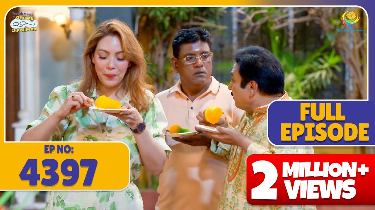FULL EPISODE! 4397 - Babita Aur jethalal ko Dekh ke iyer hua ghussa| Taarak Mehta Ka Ooltah Chashmah