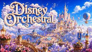 LIVE ✨ Disney Orchestral Ambience | Magical Sky Castle Theme Park Music