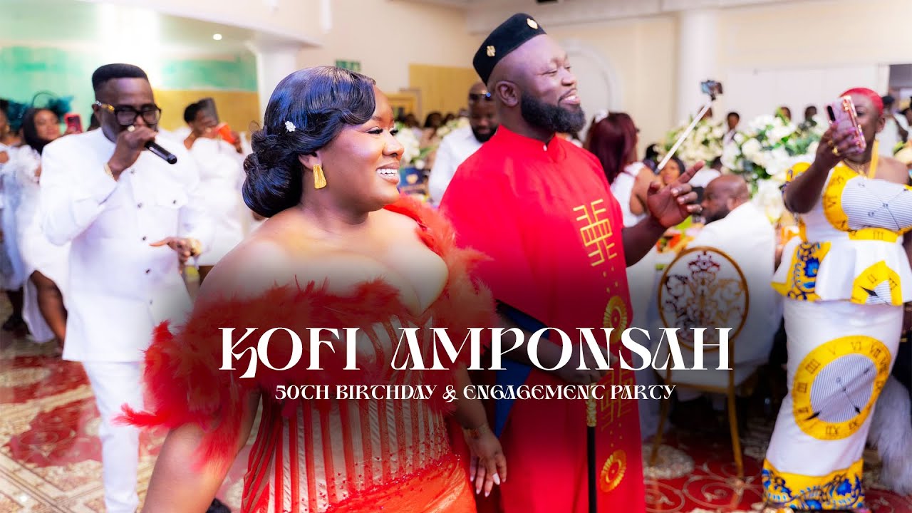 KOFI AMPONSAH'S 50TH BIRTHDAY & ENGAGEMENT
