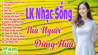 Thà Người Đừng Hứa - LK Nhạc Sống Miền Quê Sông Nước