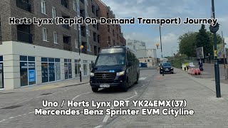 Herts Lynx (Rapid On Demand Transport) Journey | Uno/HL YK24EMX(37) | Merc Sprinter EVM Cityline
